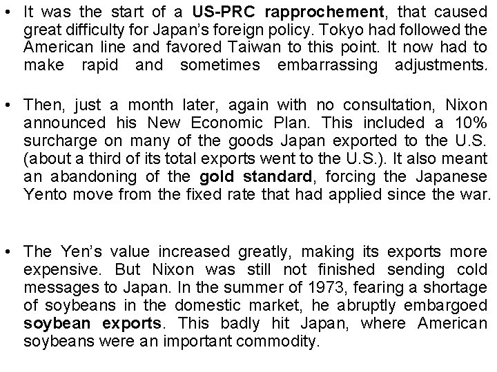 • It was the start of a US-PRC rapprochement, that caused great difficulty • It was the start of a US-PRC rapprochement, that caused great difficulty