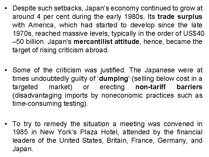• Despite such setbacks, Japan’s economy continued to grow at around 4 per • Despite such setbacks, Japan’s economy continued to grow at around 4 per