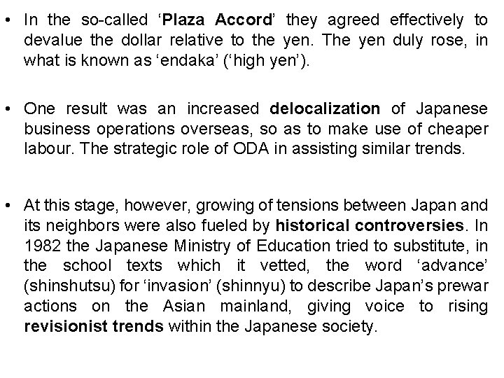• In the so-called ‘Plaza Accord’ they agreed effectively to devalue the dollar • In the so-called ‘Plaza Accord’ they agreed effectively to devalue the dollar
