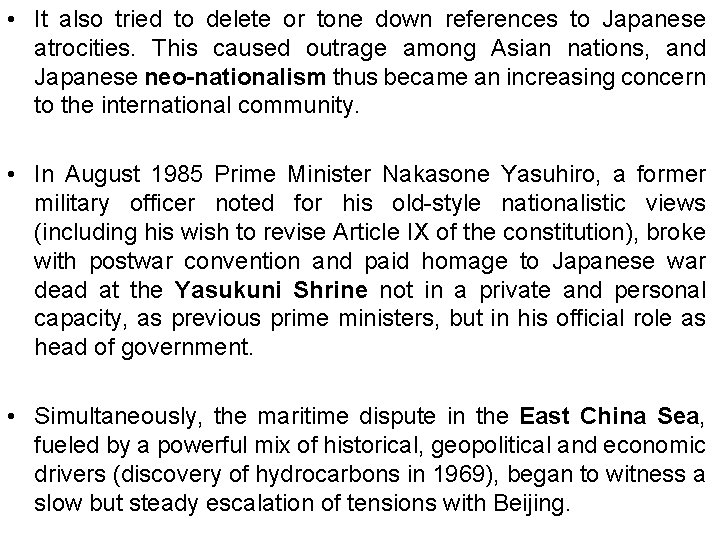 • It also tried to delete or tone down references to Japanese atrocities. • It also tried to delete or tone down references to Japanese atrocities.