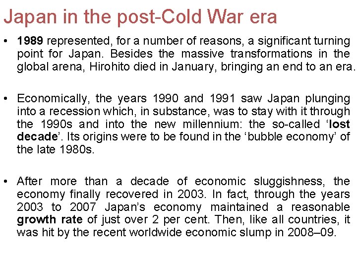 Japan in the post-Cold War era • 1989 represented, for a number of reasons, Japan in the post-Cold War era • 1989 represented, for a number of reasons,