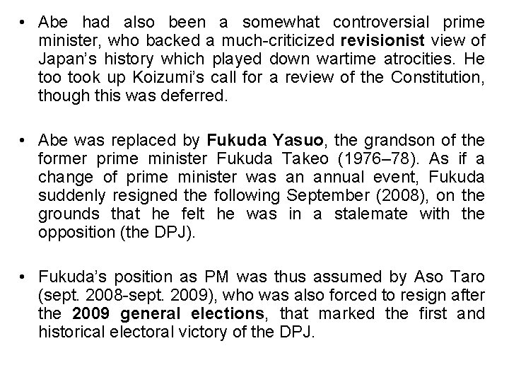 • Abe had also been a somewhat controversial prime minister, who backed a • Abe had also been a somewhat controversial prime minister, who backed a