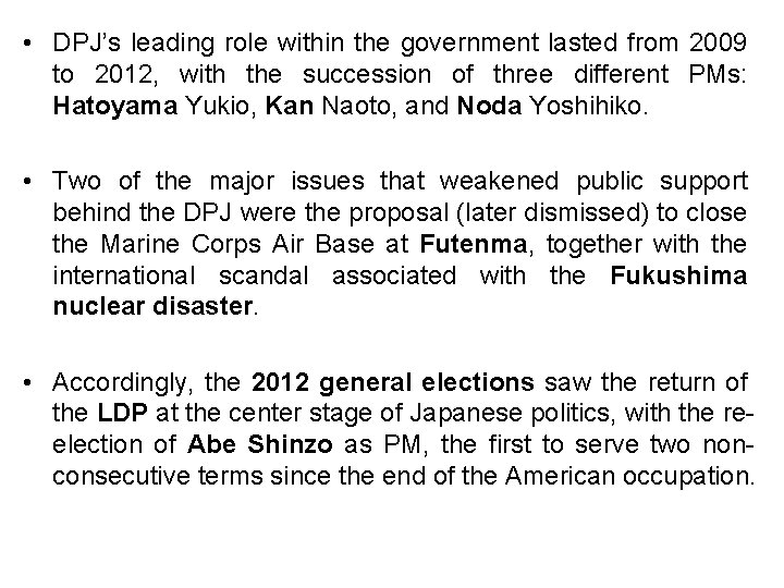 • DPJ’s leading role within the government lasted from 2009 to 2012, with • DPJ’s leading role within the government lasted from 2009 to 2012, with