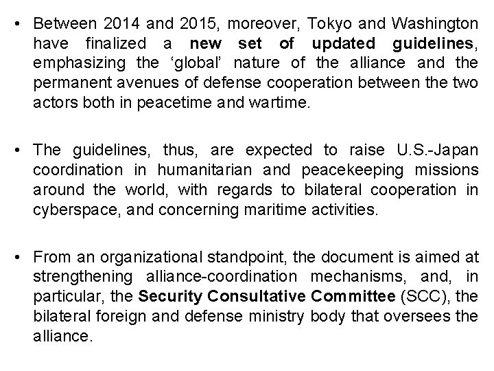 • Between 2014 and 2015, moreover, Tokyo and Washington have finalized a new • Between 2014 and 2015, moreover, Tokyo and Washington have finalized a new
