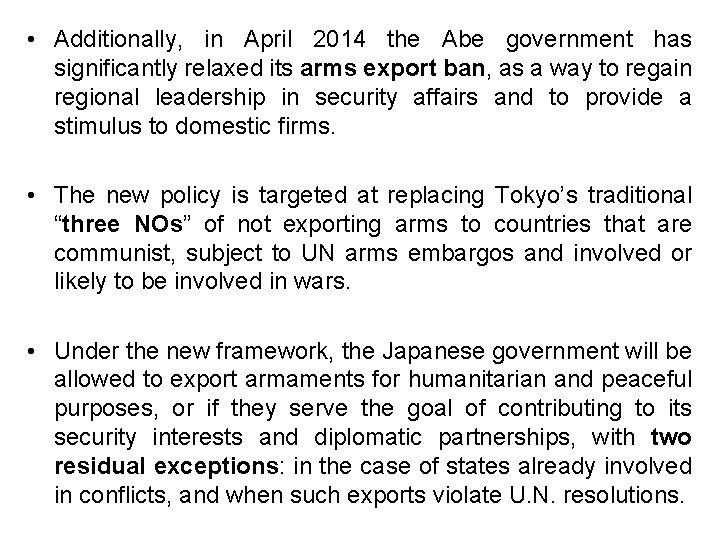 • Additionally, in April 2014 the Abe government has significantly relaxed its arms • Additionally, in April 2014 the Abe government has significantly relaxed its arms