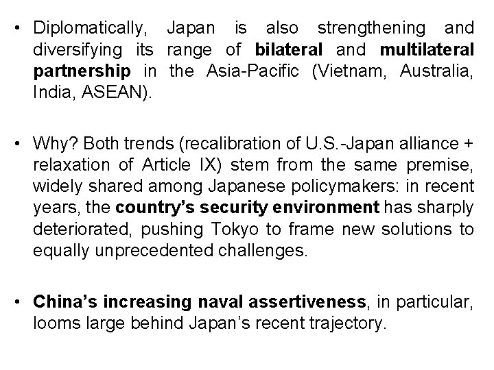 • Diplomatically, Japan is also strengthening and diversifying its range of bilateral and • Diplomatically, Japan is also strengthening and diversifying its range of bilateral and