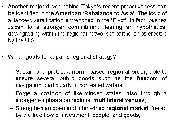 • Another major driver behind Tokyo’s recent proactiveness can be identified in the • Another major driver behind Tokyo’s recent proactiveness can be identified in the