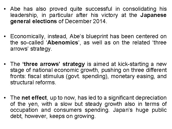 • Abe has also proved quite successful in consolidating his leadership, in particular • Abe has also proved quite successful in consolidating his leadership, in particular