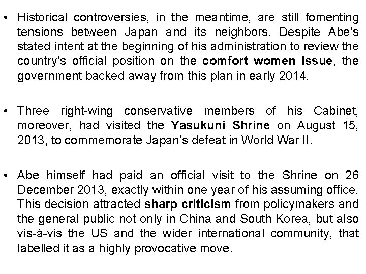• Historical controversies, in the meantime, are still fomenting tensions between Japan and • Historical controversies, in the meantime, are still fomenting tensions between Japan and