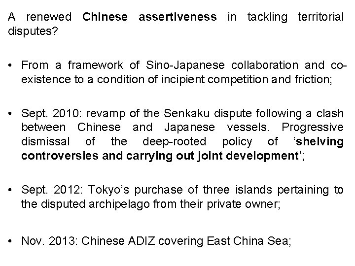 A renewed Chinese assertiveness in tackling territorial disputes? • From a framework of Sino-Japanese A renewed Chinese assertiveness in tackling territorial disputes? • From a framework of Sino-Japanese