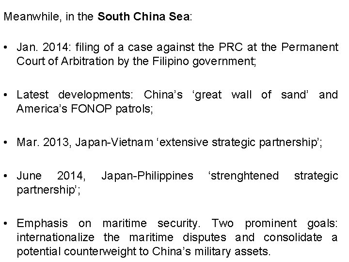 Meanwhile, in the South China Sea: • Jan. 2014: filing of a case against Meanwhile, in the South China Sea: • Jan. 2014: filing of a case against