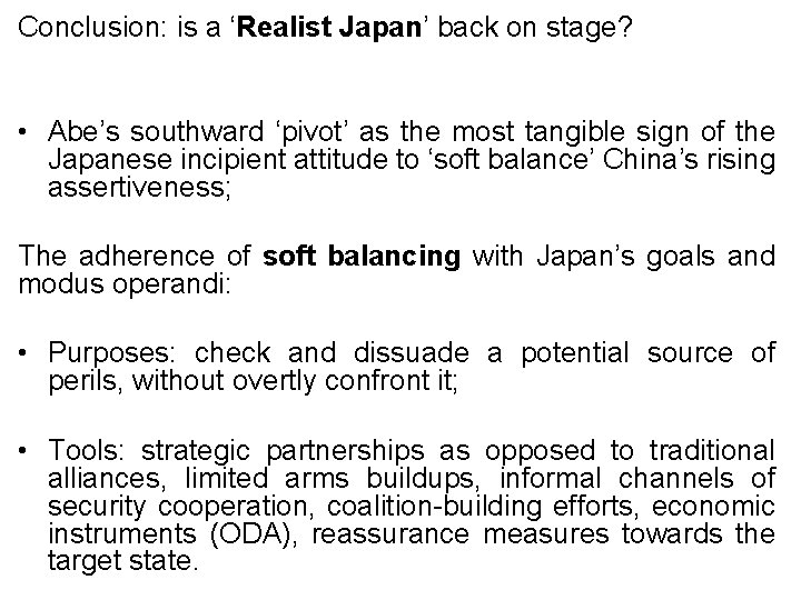 Conclusion: is a ‘Realist Japan’ back on stage? • Abe’s southward ‘pivot’ as the Conclusion: is a ‘Realist Japan’ back on stage? • Abe’s southward ‘pivot’ as the