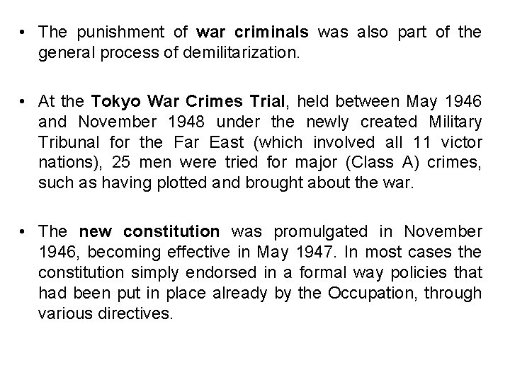 • The punishment of war criminals was also part of the general process • The punishment of war criminals was also part of the general process