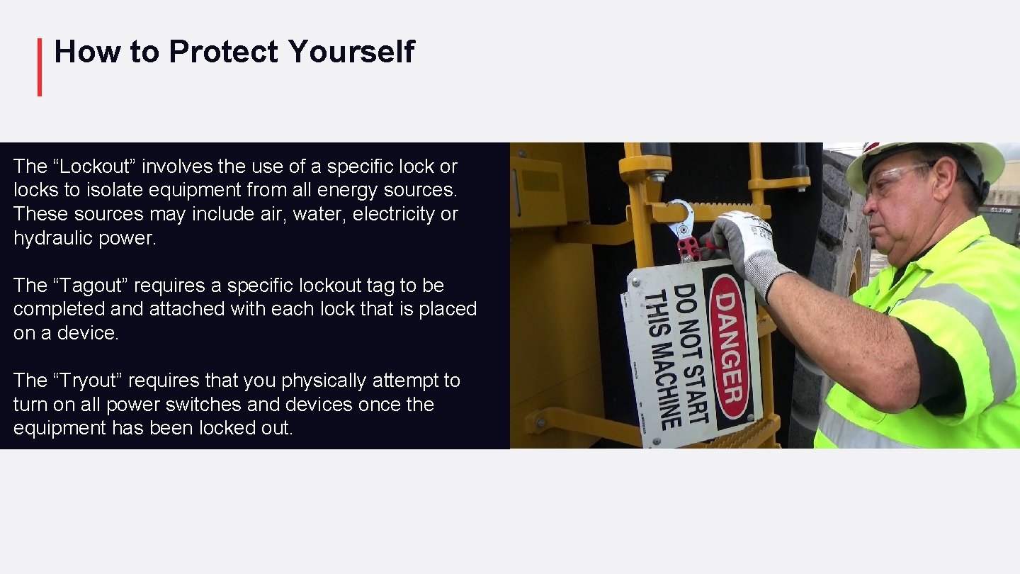How to Protect Yourself The “Lockout” involves the use of a specific lock or