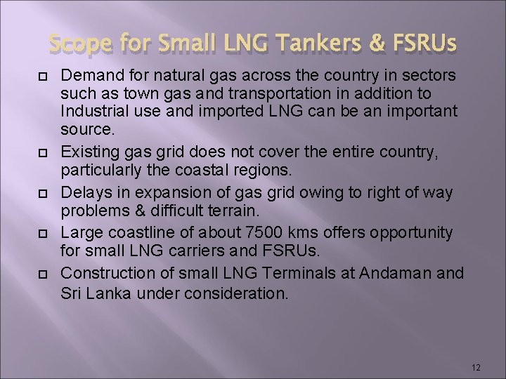 Scope for Small LNG Tankers & FSRUs Demand for natural gas across the country