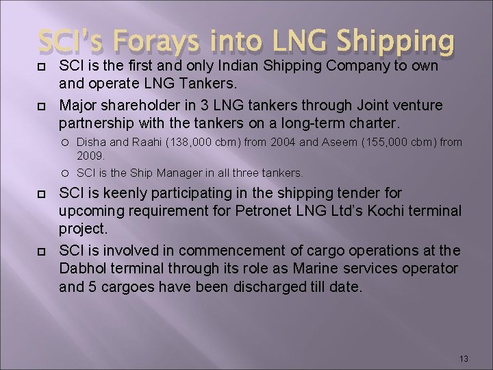 SCI’s Forays into LNG Shipping SCI is the first and only Indian Shipping Company