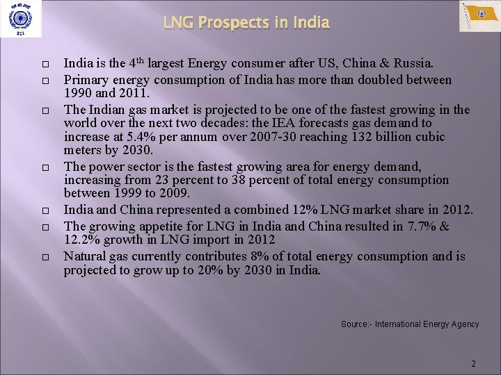 LNG Prospects in India is the 4 th largest Energy consumer after US, China