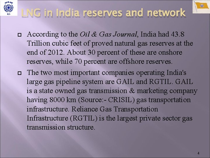 LNG in India reserves and network According to the Oil & Gas Journal, India