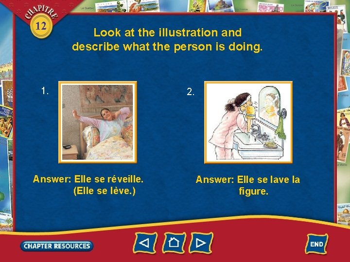 12 Look at the illustration and describe what the person is doing. 1. Answer: