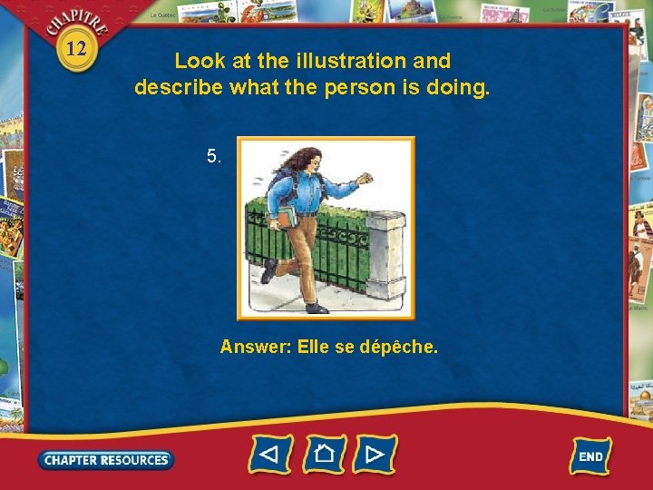12 Look at the illustration and describe what the person is doing. 5. Answer: