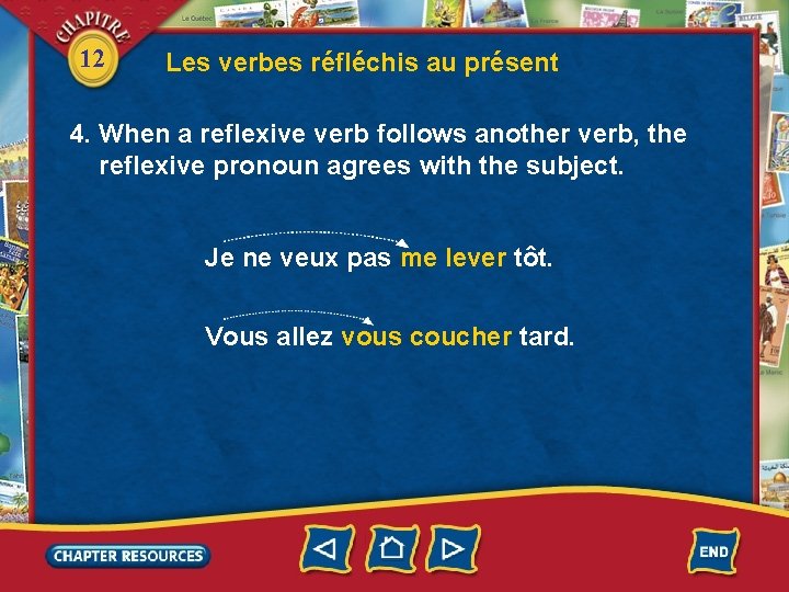 12 Les verbes réfléchis au présent 4. When a reflexive verb follows another verb,