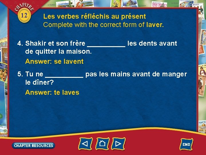 12 Les verbes réfléchis au présent Complete with the correct form of laver. 4.