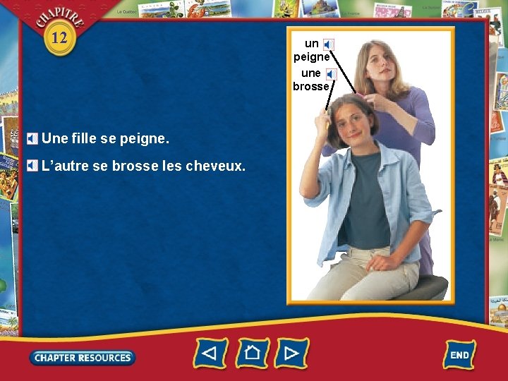 12 Une fille se peigne. L’autre se brosse les cheveux. un peigne une brosse