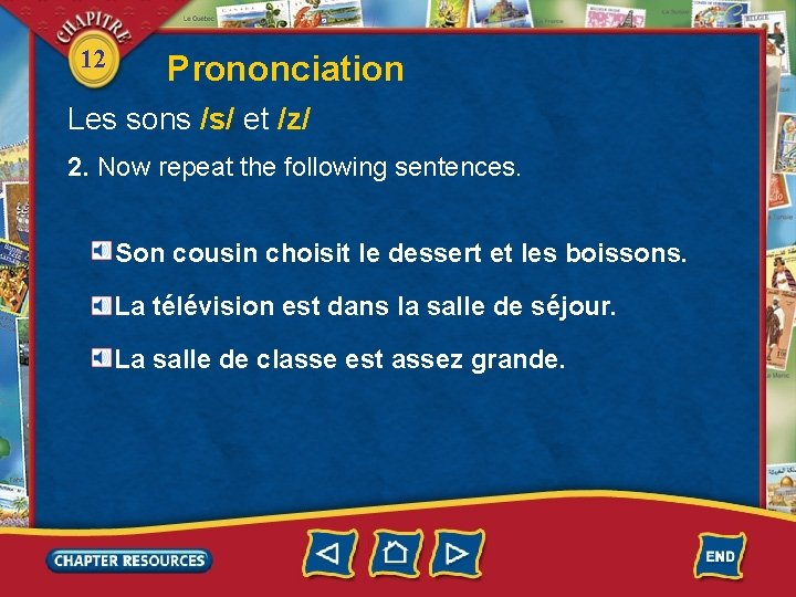 12 Prononciation Les sons /s/ et /z/ 2. Now repeat the following sentences. Son