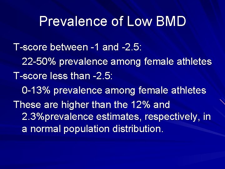 Prevalence of Low BMD T-score between -1 and -2. 5: 22 -50% prevalence among