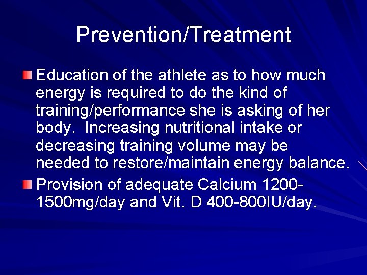 Prevention/Treatment Education of the athlete as to how much energy is required to do