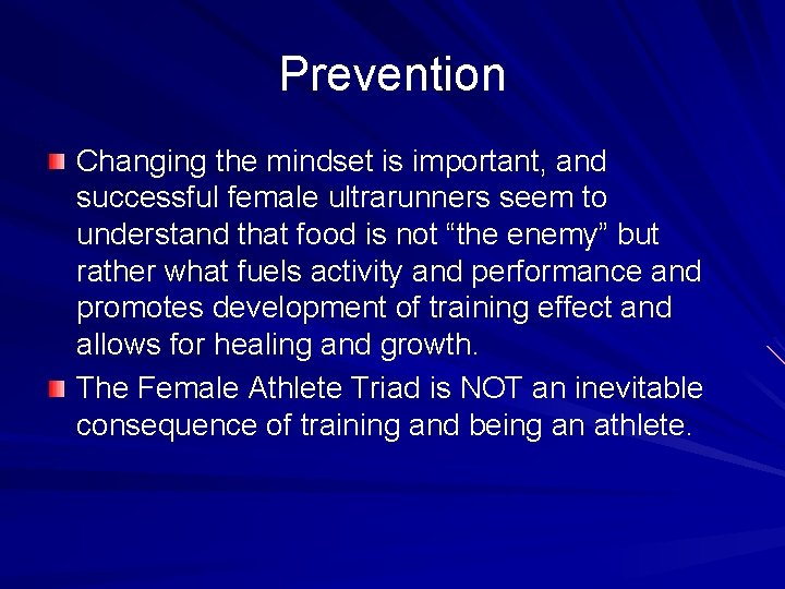 Prevention Changing the mindset is important, and successful female ultrarunners seem to understand that