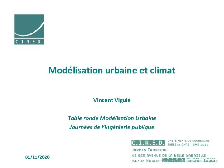 Modélisation urbaine et climat Vincent Viguié Table ronde Modélisation Urbaine Journées de l’ingénierie publique