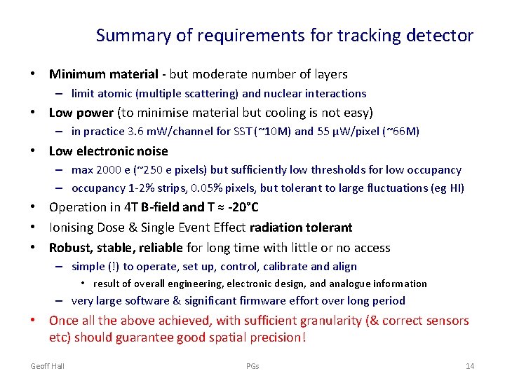 Summary of requirements for tracking detector • Minimum material - but moderate number of