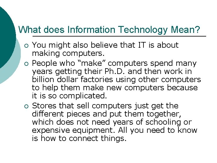 What does Information Technology Mean? ¡ ¡ ¡ You might also believe that IT