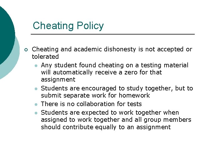 Cheating Policy ¡ Cheating and academic dishonesty is not accepted or tolerated l Any