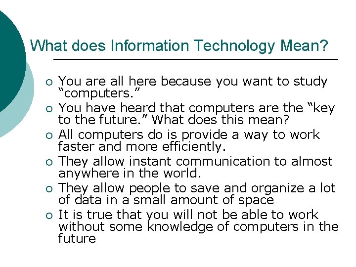 What does Information Technology Mean? ¡ ¡ ¡ You are all here because you