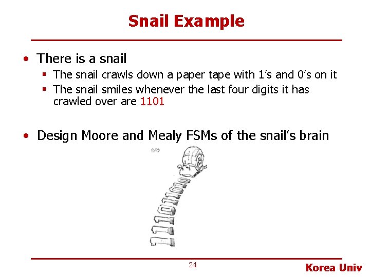 Snail Example • There is a snail § The snail crawls down a paper