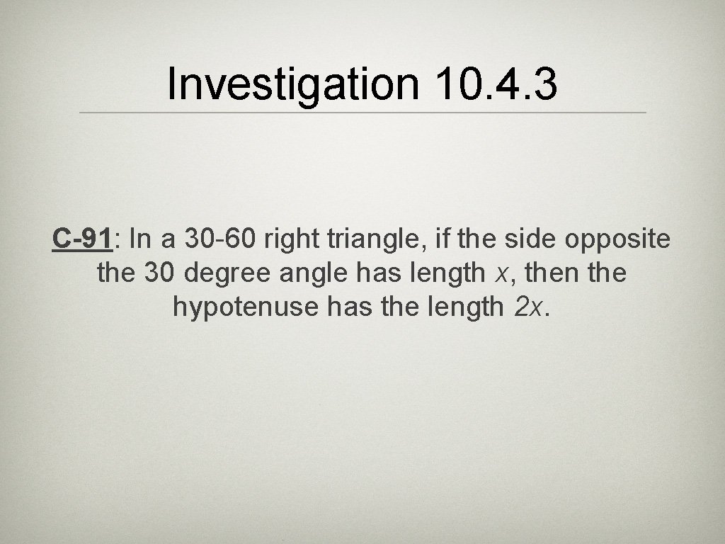 Investigation 10. 4. 3 C-91: In a 30 -60 right triangle, if the side