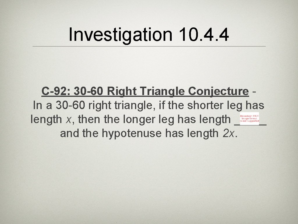 Investigation 10. 4. 4 C-92: 30 -60 Right Triangle Conjecture In a 30 -60