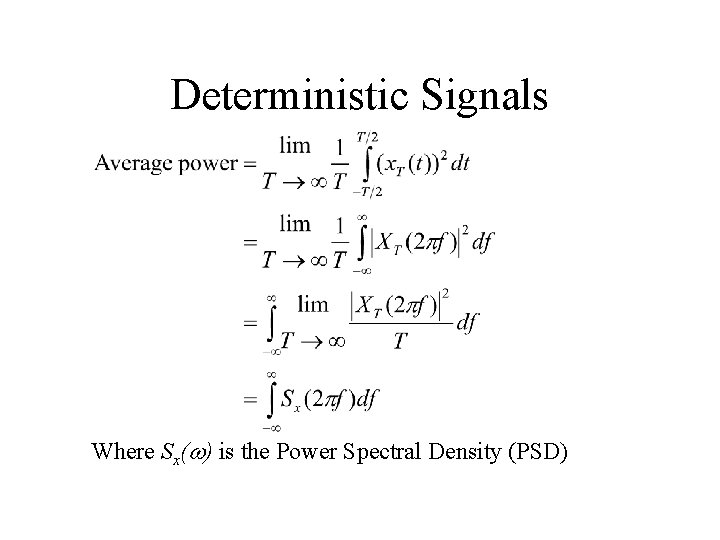 Deterministic Signals Where Sx(w) is the Power Spectral Density (PSD) 