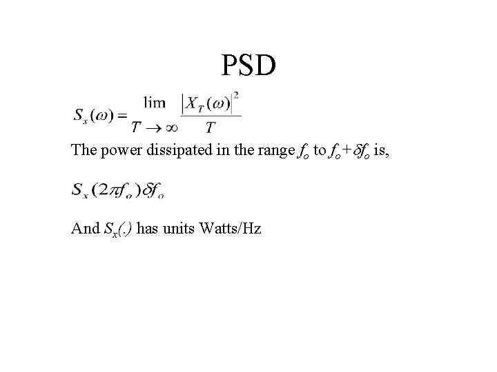 PSD The power dissipated in the range fo to fo+dfo is, And Sx(. )