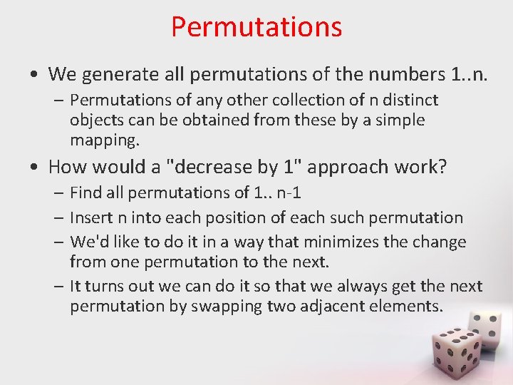 Permutations • We generate all permutations of the numbers 1. . n. – Permutations