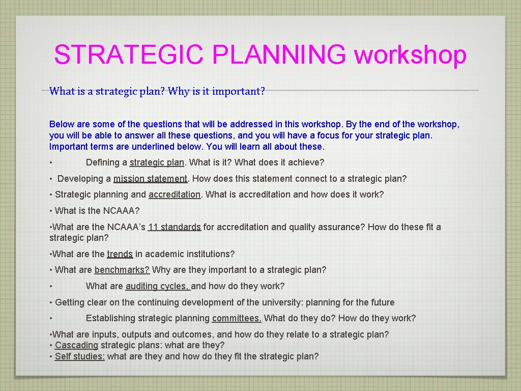 STRATEGIC PLANNING workshop What is a strategic plan? Why is it important? Below are