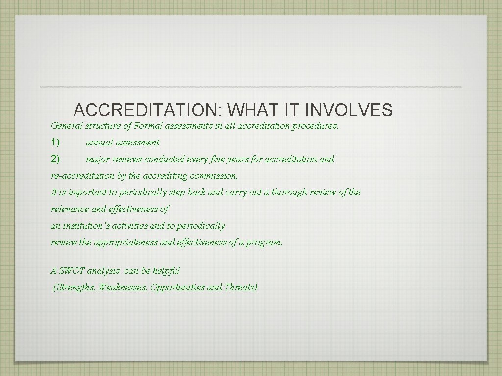 ACCREDITATION: WHAT IT INVOLVES General structure of Formal assessments in all accreditation procedures. 1) ACCREDITATION: WHAT IT INVOLVES General structure of Formal assessments in all accreditation procedures. 1)