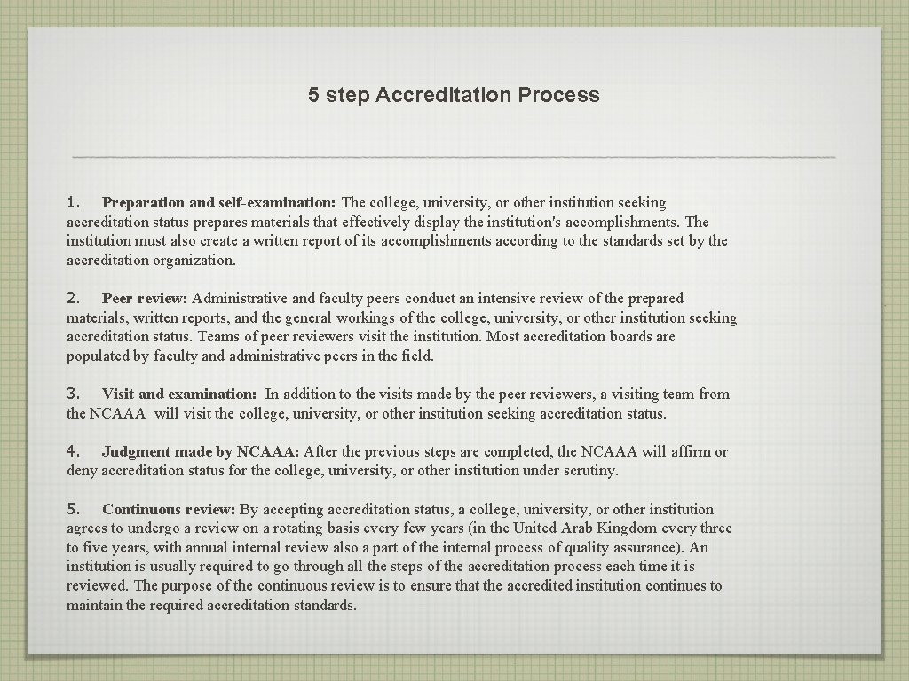 5 step Accreditation Process 1. Preparation and self-examination: The college, university, or other institution