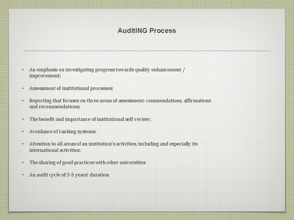 Audit. ING Process • An emphasis on investigating progress towards quality enhancement / improvement; Audit. ING Process • An emphasis on investigating progress towards quality enhancement / improvement;