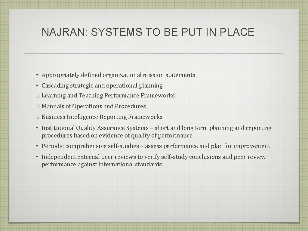 NAJRAN: SYSTEMS TO BE PUT IN PLACE • Appropriately defined organizational mission statements • NAJRAN: SYSTEMS TO BE PUT IN PLACE • Appropriately defined organizational mission statements •