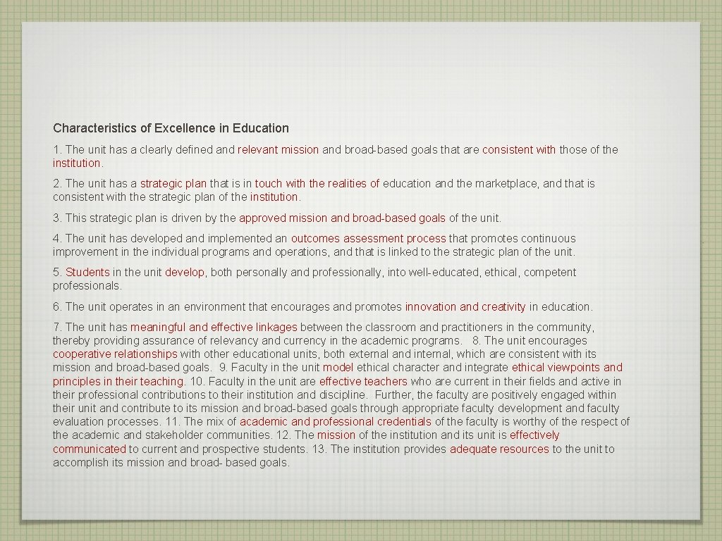 Characteristics of Excellence in Education 1. The unit has a clearly defined and relevant