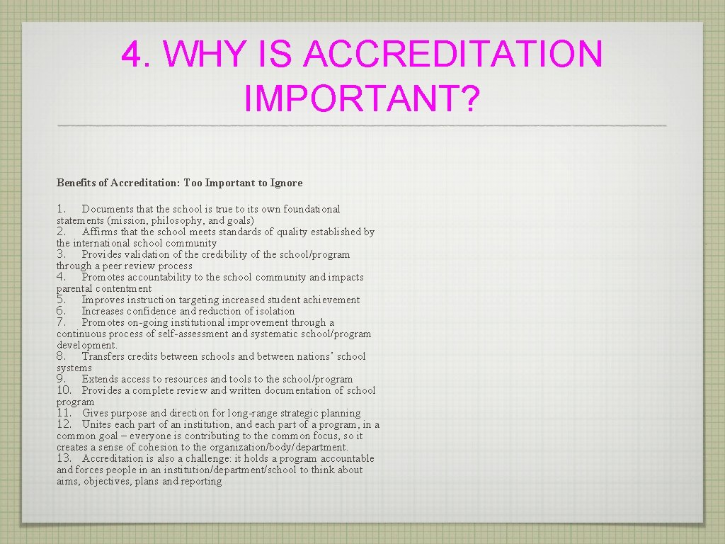 4. WHY IS ACCREDITATION IMPORTANT? Benefits of Accreditation: Too Important to Ignore 1. Documents 4. WHY IS ACCREDITATION IMPORTANT? Benefits of Accreditation: Too Important to Ignore 1. Documents