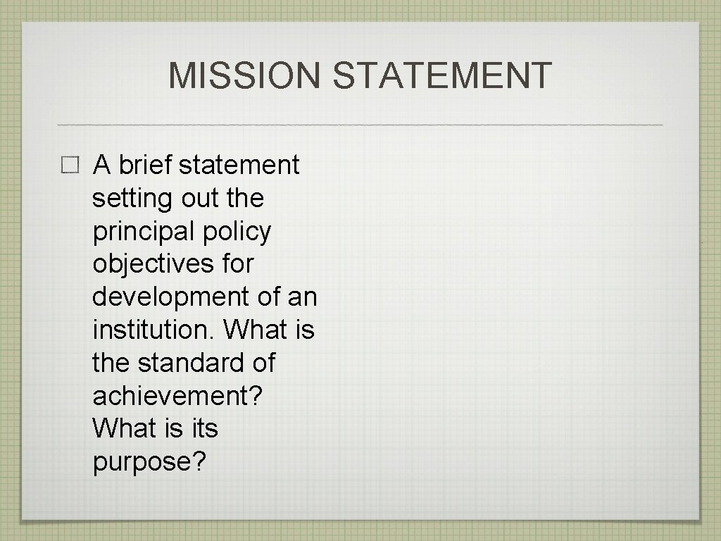 MISSION STATEMENT A brief statement setting out the principal policy objectives for development of MISSION STATEMENT A brief statement setting out the principal policy objectives for development of